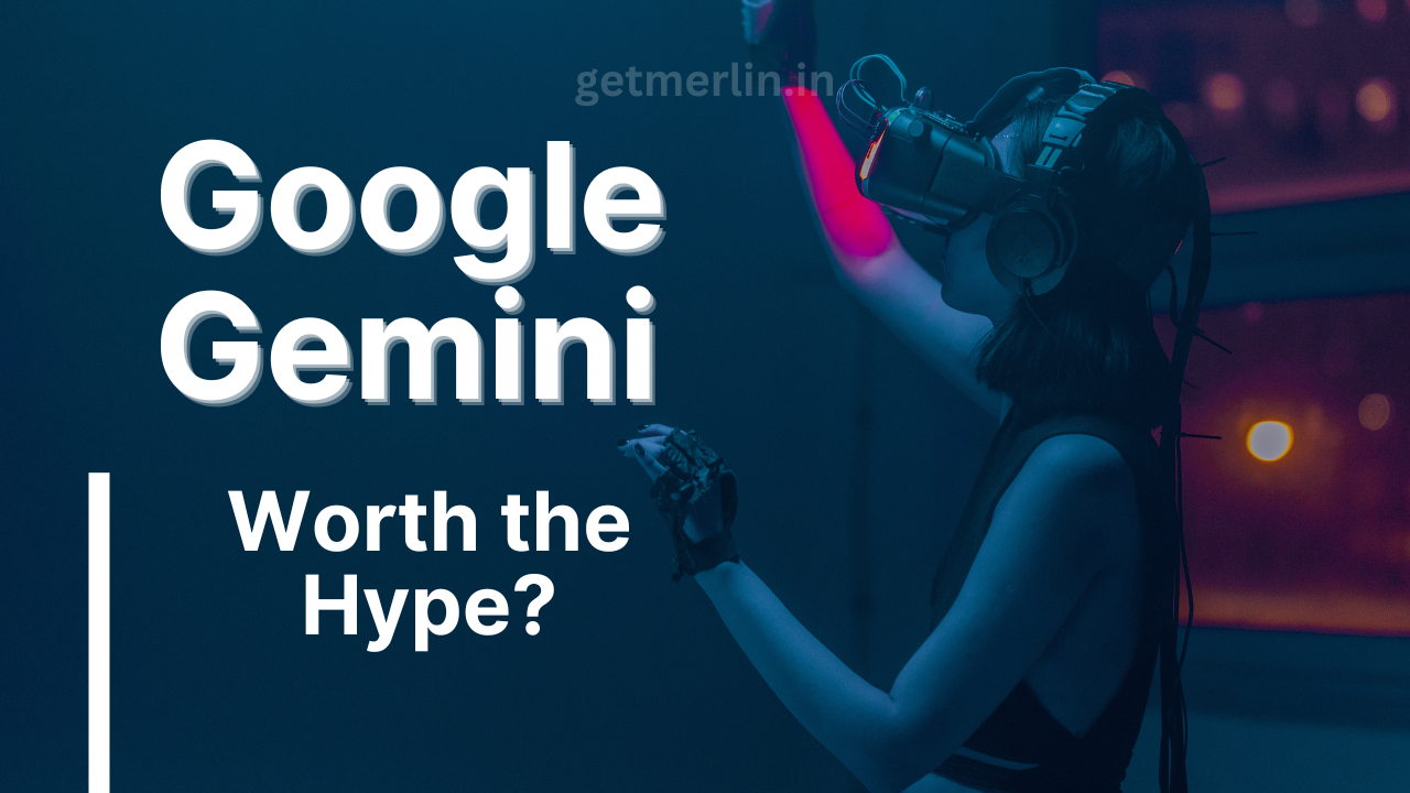 Cover Image for Is Google Gemini Worth the Hype? Find out with our in-depth Review!